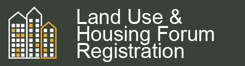 Land Use and Housing Forum